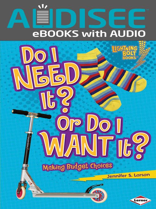 Title details for Do I Need It? Or Do I Want It? by Jennifer S. Larson - Wait list